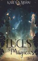 Luces magicas (Libro 2) - Karen A Moon - cover