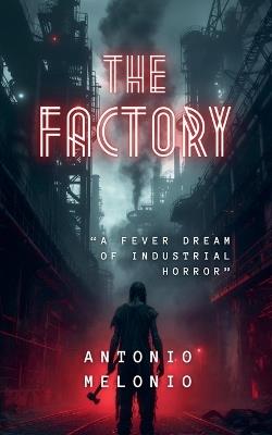 The Factory: Revolution's Call - Antonio Melonio - cover