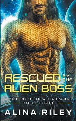 Rescued by The Alien Boss - Alina Riley - cover