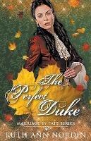 The Perfect Duke - Ruth Ann Nordin - cover