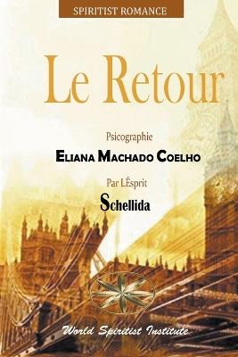 Le Retour - Eliana Machado Coelho,Par L'Esprit Schellida - cover