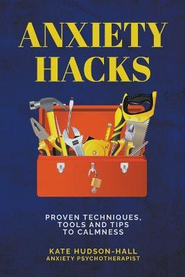 Anxiety Hacks - Kate Hudson-Hall - cover