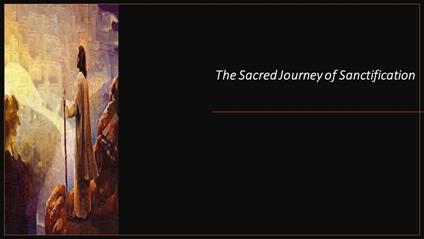 The Sacred Journey of Sanctification