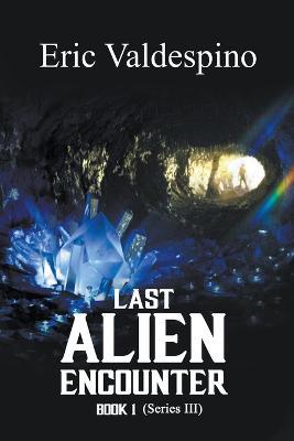 Last Alien Encounter Part III - Eric Valdespino - cover