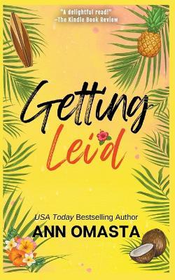 Getting Lei'd - Ann Omasta - cover