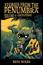 The Penumbra Volume 4: Visitations