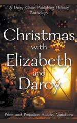 Christmas with Elizabeth and Darcy: A Daisy Chain Publishing Holiday Collection