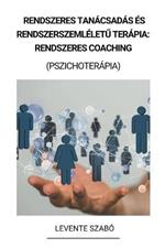 Rendszeres Tanacsadas es Rendszerszemleletu Terapia: Rendszeres Coaching (Pszichoterapia)