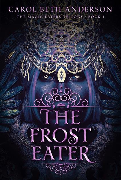 The Frost Eater - Carol Beth Anderson - ebook