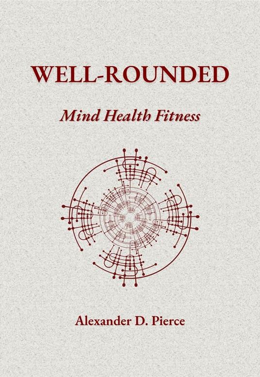 Well-Rounded: Mastering Your Mind, Money, and Health for Adults in Their 20s and Recent Graduates