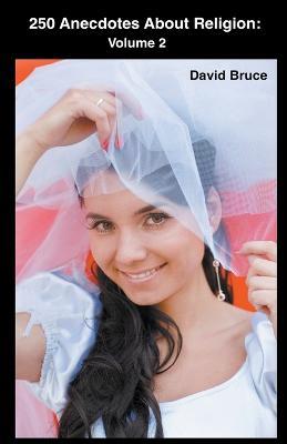 250 Anecdotes About Religion: Volume 2 - David Bruce - cover