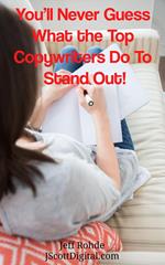 You’ll Never Guess What the Top Copywriters Do To Stand Out!