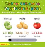 My First Vietnamese Vegetables & Spices Picture Book with English Translations