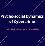 Psycho-social Dynamics of Cybercrime