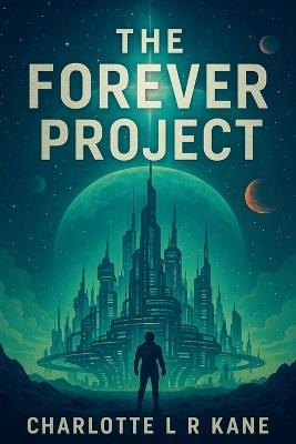 The Forever Project - Charlotte L R Kane - cover