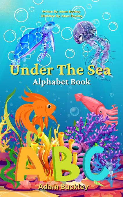 Under The Sea - Marine Alphabet Book - Adam Buckley - ebook