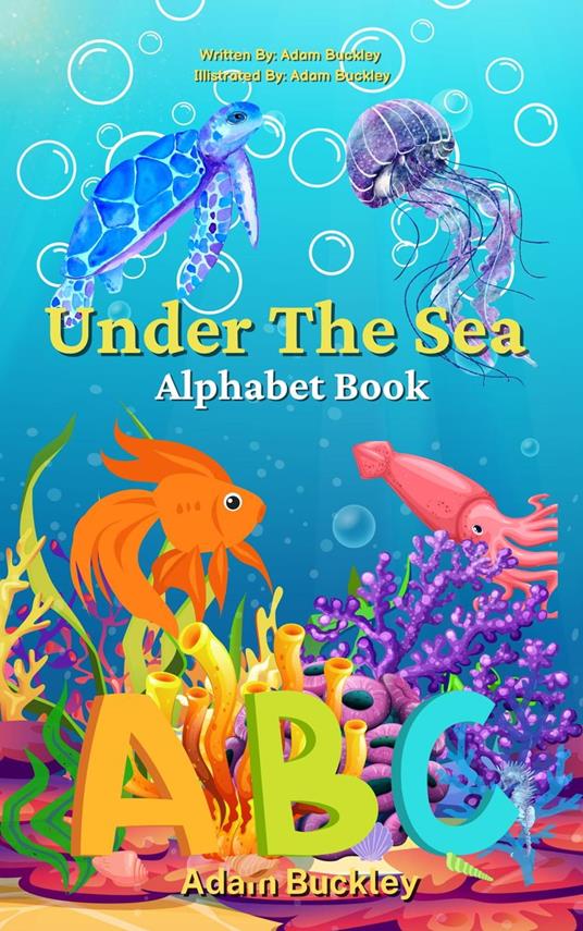Under The Sea - Marine Alphabet Book - Adam Buckley - ebook
