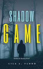 Shadow Game: Thriller & Mystery Novel