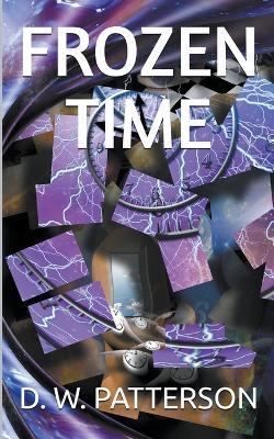 Frozen Time - D W Patterson - cover