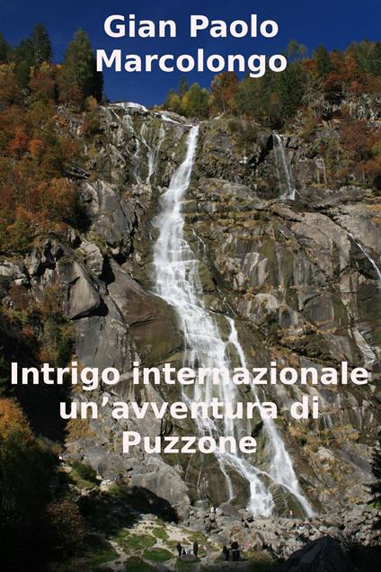 Intrigo internazionale un'avventura di Puzzone - Gian Paolo Marcolongo - ebook