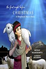 The First Night Before Christmas – A Shepherd Boy's Story