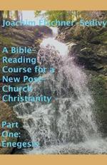 A Bible-Reading Course for a New Post-Church Christianity - Part One: Enegesis