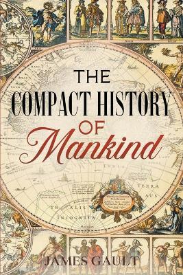 The Compact History of Mankind - James Gault - cover