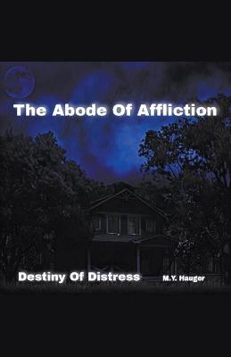 The Abode Of Affliction - M Y Hauger - cover