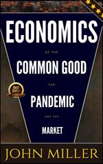 Economics of the Common Good the Pandemic and the Market