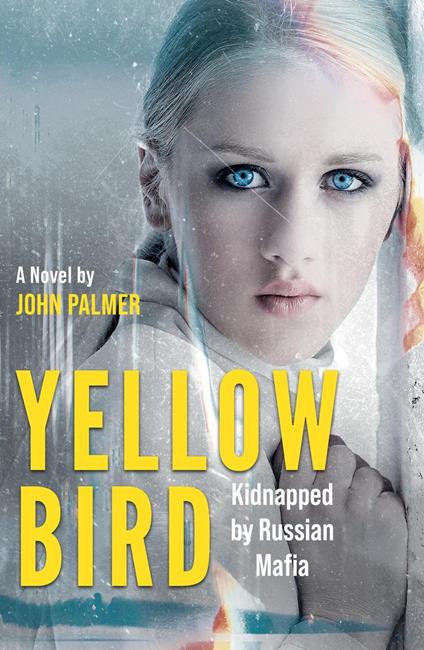 Yellow Bird : Kidnapped by Russian Mafia