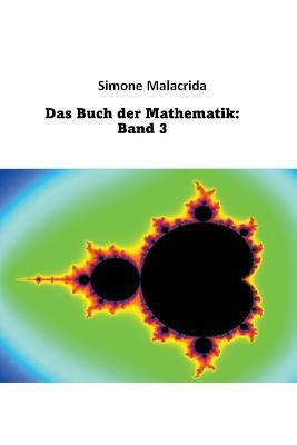Das Buch der Mathematik: Band 3 - Simone Malacrida - cover