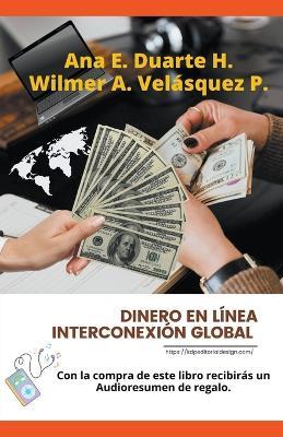 Dinero en linea Interconexion Global - Wilmer Antonio Velasquez Peraza,Ana Elizabeth Duarte Hernandez - cover