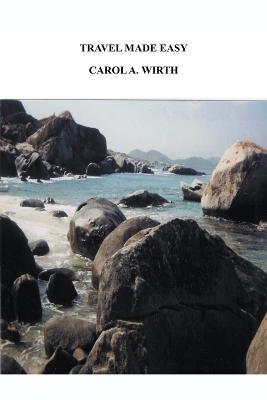 Travel Made Easy - Carol A Wirth - cover