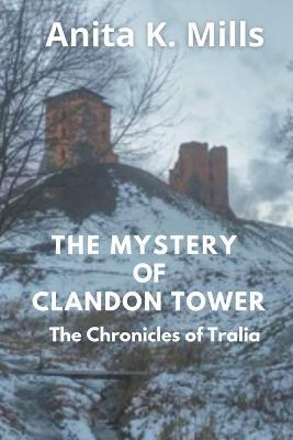 The Mystery of Clandon Tower - Anita K Mills - cover