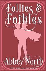 Follies & Foibles: A Sweet Pride & Prejudice Variation