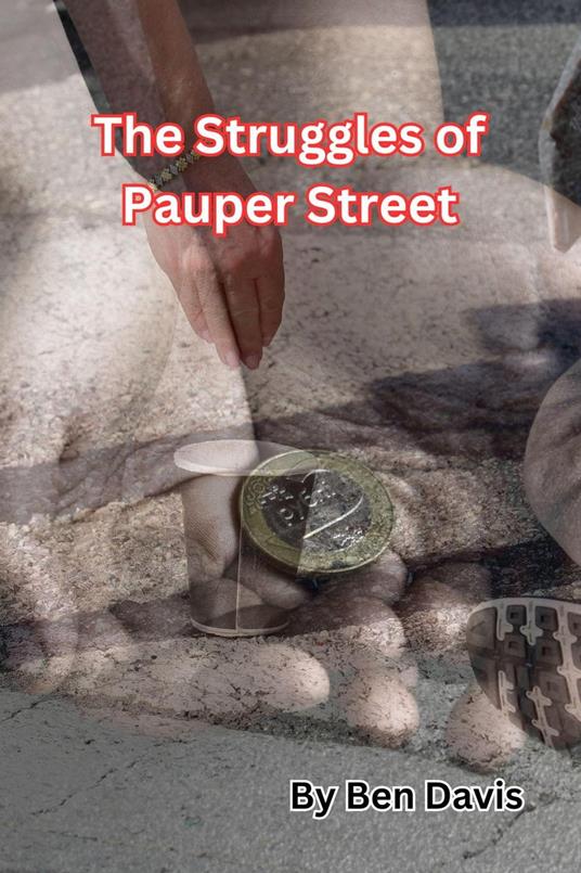 The Struggles of Pauper Street