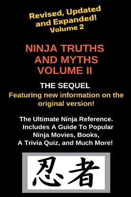 Ninja Truths and Myths Volume II. Newly Revised, Updated and Expanded! - Lex Lyon - cover