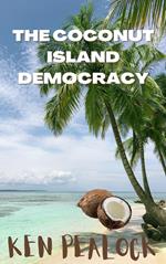 The Coconut Island Democracy