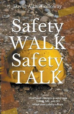 Safety Walk Safety Talk - David Allan Galloway - cover