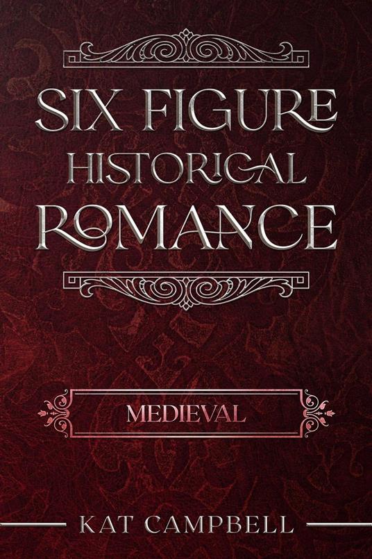 Six Figure Historical Romance: Medieval