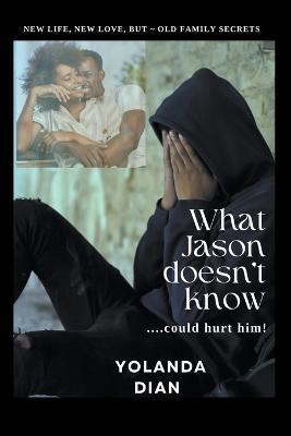 What Jason Doesn't Know - Yolanda Dian - cover