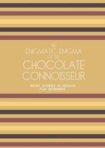 The Enigmatic Enigma of the Chocolate Connoisseur: Short Stories in German for Beginners