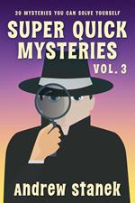 Super Quick Mysteries, Volume 3