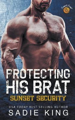 Protecting His Brat - Sadie King - cover