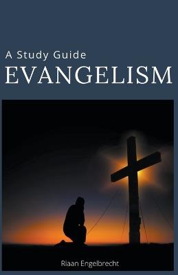 Evangelism: A Study Guide - Riaan Engelbrecht - cover