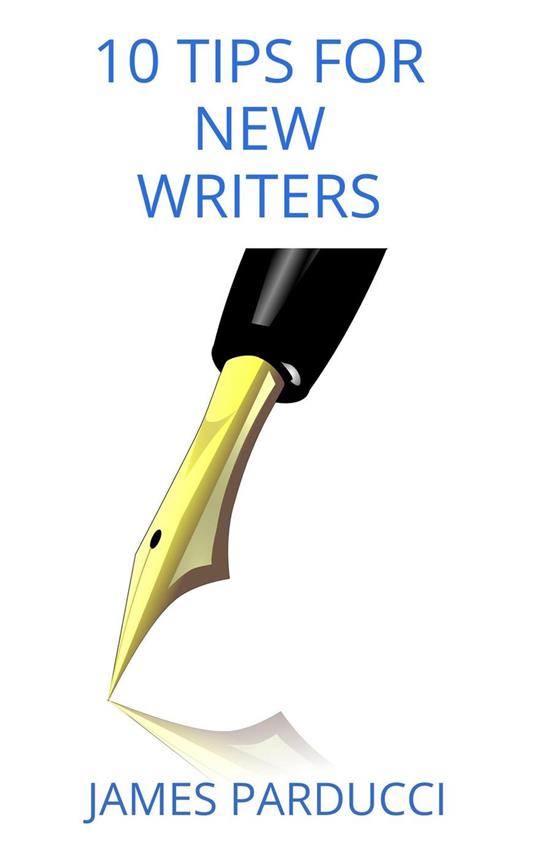 10 Tips For New Writers
