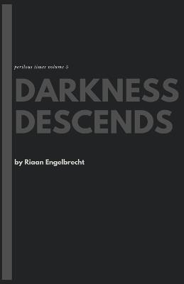 Darkness Descends - Riaan Engelbrecht - cover