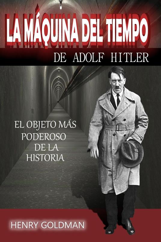 La máquina del tiempo de Adolf Hitler
