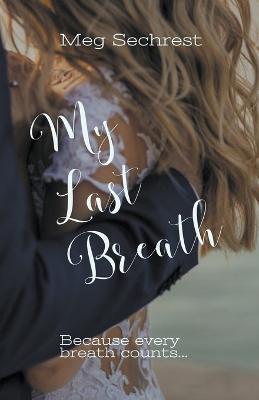 My Last Breath - Meg Sechrest - cover