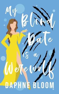 My Blind Date is a Werewolf - Daphne Bloom - cover